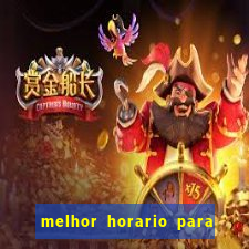 melhor horario para jogar bet7k